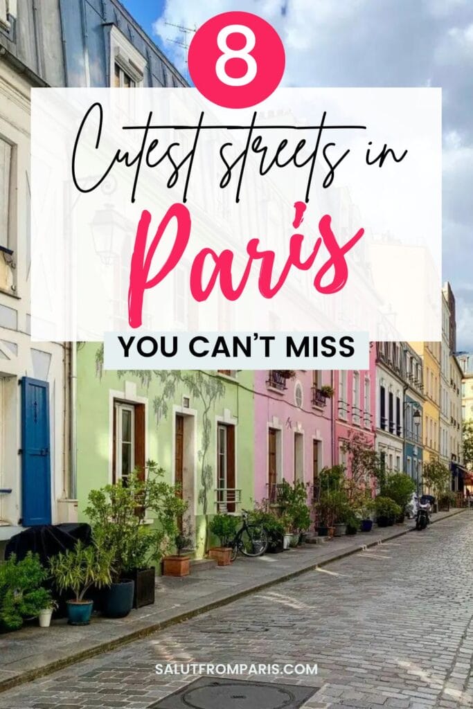 Streets in Paris you should not miss when you are planning a trip to Paris. In this post, you will find the best tips to the cutest streets in Paris. | salutfromparis.com