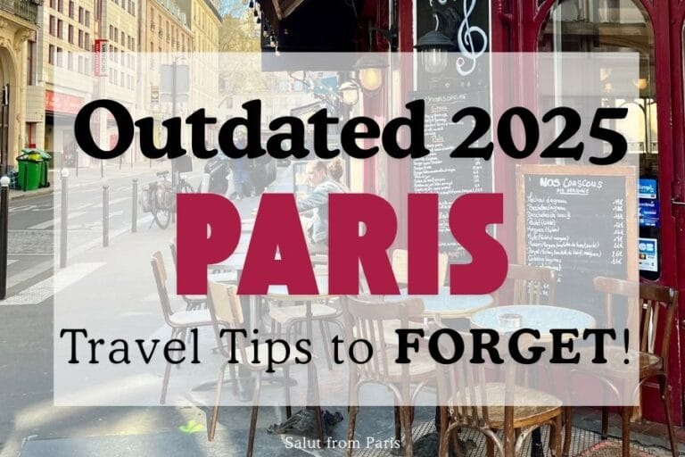 An image of a Parisian café with outdoor tables and chairs, overlaid with bold text that reads, 'Outdated 2025 PARIS Travel Tips to FORGET!' A chalkboard menu and classic French ambiance frame the scene, creating a vibrant yet reflective tone. 'Salut from Paris' is subtly placed at the bottom of the image.