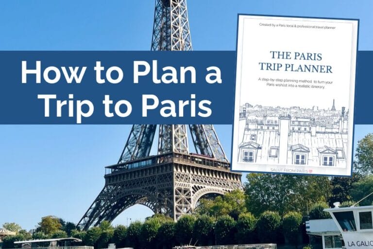 How to Plan a Trip to Paris: 7 Steps to a Stress-Free Itinerary